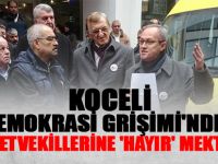 Kocaeli Demokrasi Grişimi'nden Kocaeli Milletvekillerine 'Hayır' Mektubu