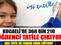 Kocaeli'de 368 bin 210 öğrenci tatile çıkıyor