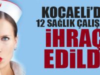 Kocaeli’de 12 sağlık çalışanı ihraç edildi