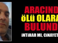 Araç içinde ölü olarak bulundu