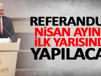 Başbakan Yıldırım, “Referandum Nisan ayının ilk yarısında yapılacak”