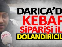 Darıca'da kebap siparişi ile dolandırıcılık