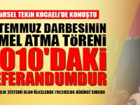 Gürsel Tekin: 15 Temmuz darbesinin temel atma töreni 2010'daki referandumdur