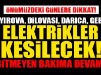 Bitmek bilmeyen bakımlar devam ediyor.Elektrikler kesilecek!