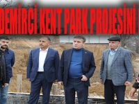 Başkan Demirci, Kent Park Projesini İnceledi