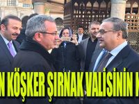 Başkan Köşker Şırnak Valisi’nin konuğu