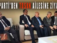 AK Parti’den Tosun ailesine ziyaret