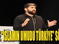 GKM’de ‘İslam’ın Umudu Türkiye’ söyleşisi