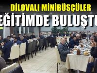 Dilovalı minibüsçüler eğitimde buluştu