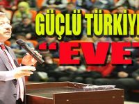 Güçlü Türkiye İçin "Evet"