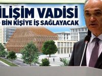 Bilişim Vadisi 100 Bin Kişiye İş Sağlayacak