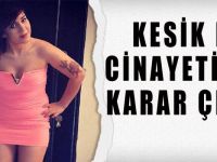 Kesik el cinayetinde karar çıktı