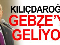Kılıçdaroğlu, Gebze'ye geliyor
