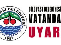 Dilovası Belediyesi’nden vatandaşa uyarı!