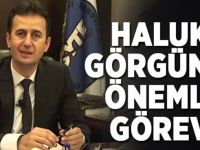 Haluk Görgün’e önemli görev