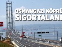 Osmangazi Köprüsü sigortalandı!