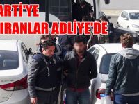 AK Parti’ye saldıranlar adliyede