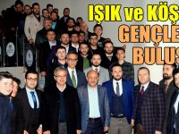 Bakan Işık ve Başkan Köşker STK’lar ve gençlerle buluştu