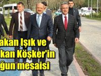 Bakan Işık ve Başkan Köşker'in yoğun mesaisi