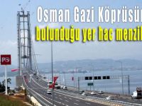 Osman Gazi Köprüsünün bulunduğu yer hac menziliydi