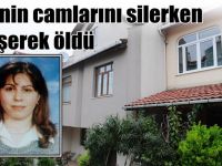 Evinin camlarını silerken düşerek öldü