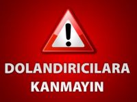 Dolandırıcılara kanmayın