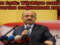 Bakan Işık: Türkiye sandıkta istikrarını sağlamak zorunda