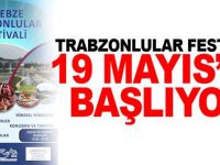 Trabzonlular Festivali 19 Mayıs’ta başlıyor