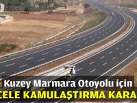 Kuzey Marmara Otoyolu için acele kamulaştırma kararı