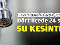 Dört ilçede 24 saat su kesintisi