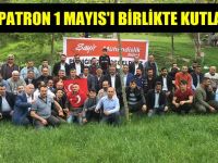 İşçi – Patron 1 Mayıs’ı birlikte kutladılar