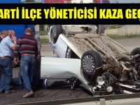 AK Parti İlçe yöneticisi kaza geçirdi