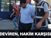 Murat Dağdeviren hakim karşına çıktı!