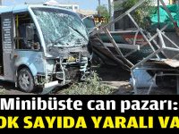 Minibüste can pazarı: Çok sayıda yaralı var