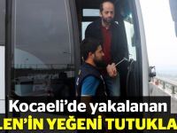 Kocaeli'de yakalanan Gülen'in yeğeni tutuklandı