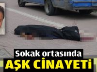 Sokak ortasında aşk cinayeti