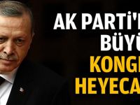 AK Parti'de büyük kongre heyecanı