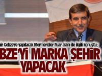 Gebze’yi mark şehir yapacak!