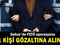 Gebze’de FETÖ operasyonu