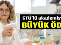 GTÜ'lü akademisyene büyük ödül