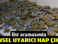 Üst aramasında cinsel uyarıcı hap çıktı