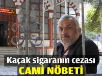 Kaçak sigaranın cezası cami nöbeti