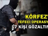 Tefeci operasyonunda gözaltılar devam ediyor