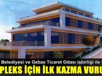 Dev kompleks için ilk kazma vuruldu