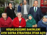 Köşklüçeşme aynı sofrada iftar açtı