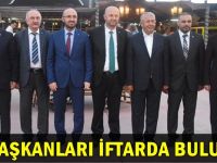 İl başkanları iftarda buluştu