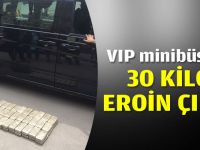 VIP minibüsten 30 kilo eroin çıktı