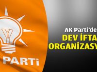 AK Parti'den dev iftar organizasyonu