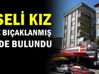 Liseli kız evde bıçaklanmış halde bulundu