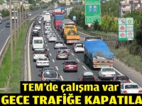 Gebze TEM'de çalışma var! Her gece trafiğe kapatılacak